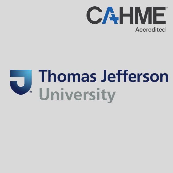 CAHME Announces the Initial Accreditation of Thomas Jefferson University’s MS in Healthcare Quality and Safety Program